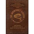 Mick Conefrey: The Adventurer's Handbook: From Surviving an Anaconda Attack to Finding Your Way Out of a Desert