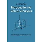 J C Tallack: Introduction to Vector Analysis