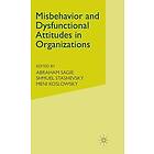 A Sagie, S Stashevsky, M Koslowsky: Misbehaviour and Dysfunctional Attitudes in Organizations