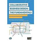 It Governance: Collaborative Business Design: The Fundamentals