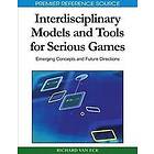 : Interdisciplinary Models and Tools for Serious Games