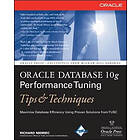 Richard Niemiec: Oracle Database 10g Performance Tuning Tips & Techniques