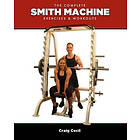 Craig Cecil: The Complete Smith Machine
