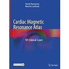 Yasmin Rustamova, Massimo Lombardi: Cardiac Magnetic Resonance Atlas