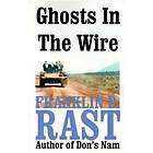 Franklin D Rast: Ghosts in the Wire