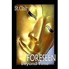 Michael St Clair: FORESEEN Beyond Time