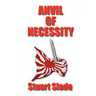 Stuart Slade: Anvil of Necessity