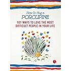 Debbie Joffe Ellis: How to Hug a Porcupine