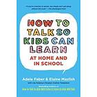 Adele Faber: How to Talk So Kids Can Learn