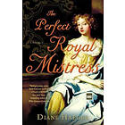 Diane Haeger: The Perfect Royal Mistress