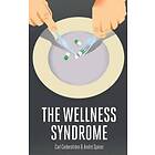 C Cederstrom: The Wellness Syndrome