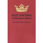 William George Jordan: Self Control, Its Kingship and Majesty