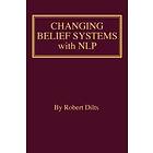 Robert Brian Dilts: Changing Belief Systems With NLP