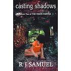R J Samuel: Casting Shadows: The Further Misadventures of a Vision Painter