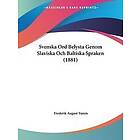 Frederik August Tamm: Svenska Ord Belysta Genom Slaviska Och Baltiska Spraken (1881)