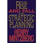 Henry Mintzberg: Rise and Fall of Strategic Planning