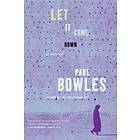 Paul Bowles: Let It Come Down