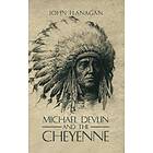 John Flanagan: Michael Devlin and the Cheyenne