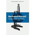 Bertrand Russell: The Impact of Science on Society