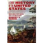 Robert V Remini: A Short History of the United States