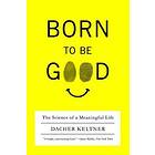 Dacher Keltner: Born to Be Good