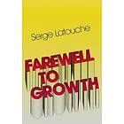 S Latouche: Farewell to Growth