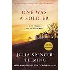 Julia Spencer-Fleming: One Was a Soldier: A Clare Fergusson and Russ Van Alstyne Mystery