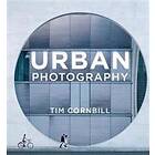 Tim Cornbill: Urban Photography