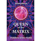 , Jasmuheen: Queen of the Matrix Fiddlers Fields