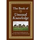 Publications International Ltd: The Book of Unusual Knowledge