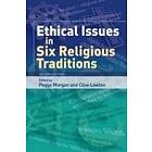 Peggy Morgan, Clive A Lawton: Ethical Issues in Six Religious Traditions