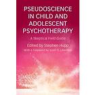 Stephen Hupp: Pseudoscience in Child and Adolescent Psychotherapy