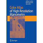 Jeffrey Conklin, Mark Pimentel, Edy Soffer: Color Atlas of High Resolution Manometry