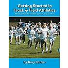 Gary Barber: Getting Started in Track and Field Athletics