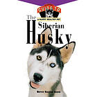 Betsy Sikora Sino: The Siberian Husky: An Owner's Guide