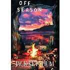 Jack Ketchum: Off Season Unexpurgated Hard Cover Edition