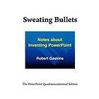 Robert Gaskins: Sweating Bullets: Notes about Inventing PowerPoint