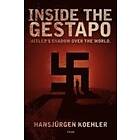 Hans Jurgen Koehler: Inside the Gestapo