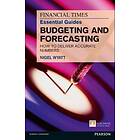 Nigel Wyatt: Financial Times Essential Guide to Budgeting and Forecasting, The