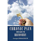 Georgie Oldfield: Chronic Pain: Your Key to Recovery