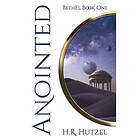 H R Hutzel: Anointed: BethEl Book One