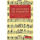 G A MacFarren: Six Lectures on Harmony