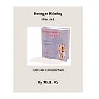 L Rx: Dating To Relating From A Z: (A Man's Guide Understanding Women)
