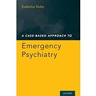 Katherine Maloy: A Case-Based Approach to Emergency Psychiatry