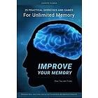 Joseph Evans: Improve Your Memory: 25 Practical Exercises, Games, and Tricks for Unlimited Memory. Remember More, Learn Faster, Concentratio