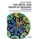 Ernest Becker: Birth and Death of Meaning