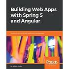 Ajitesh Shukla: Building Web Apps with Spring 5 and Angular