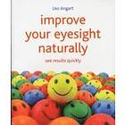 Leo Angart: Improve Your Eyesight Naturally
