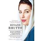 Benazir Bhutto: Daughter of Destiny: An Autobiography