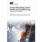 Sauro Longhi, Andrea Monteriu, Alessandro Freddi: Human Monitoring, Smart Health and Assisted Living